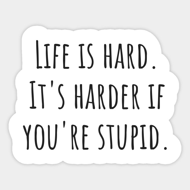 Life Is Hard Sticker by ryanmcintire1232